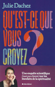 Julie DACHEZ : Qu'est-ce que vous croyez ? - couverture